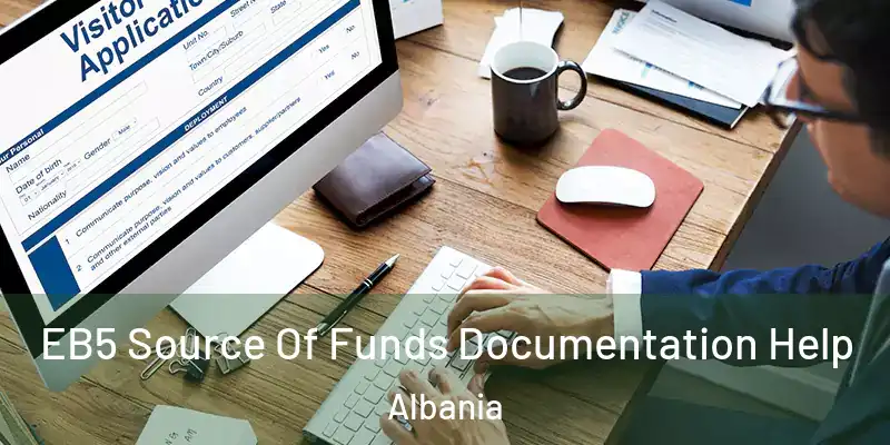  EB5 Source Of Funds Documentation Help Albania