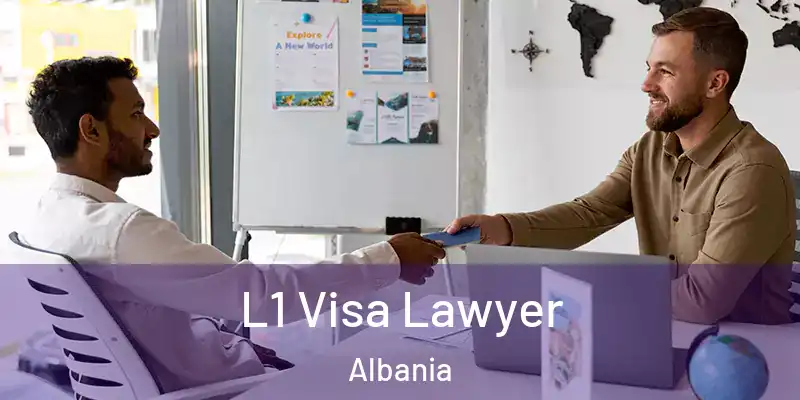  L1 Visa Lawyer Albania
