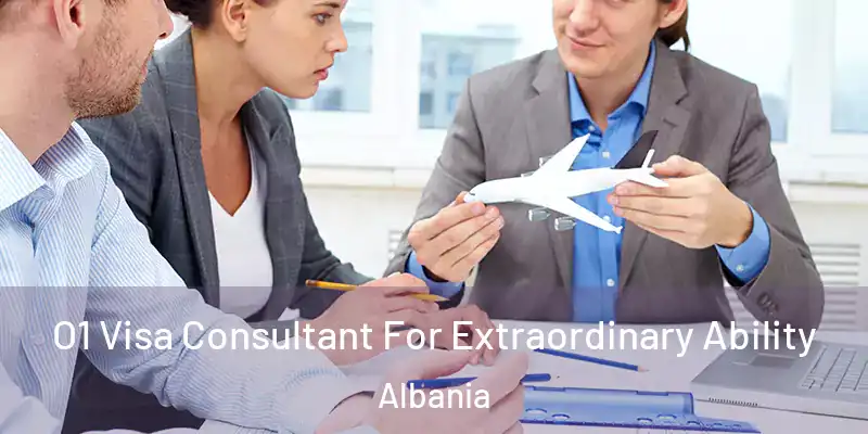  O1 Visa Consultant For Extraordinary Ability Albania