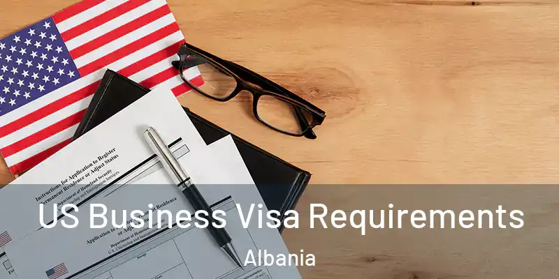  US Business Visa Requirements Albania