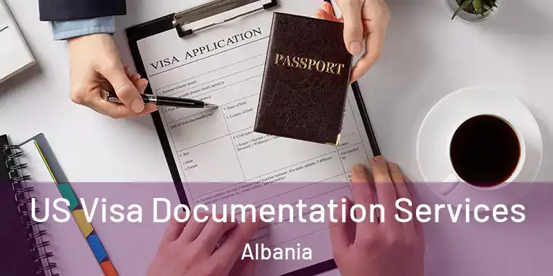  US Visa Documentation Services Albania