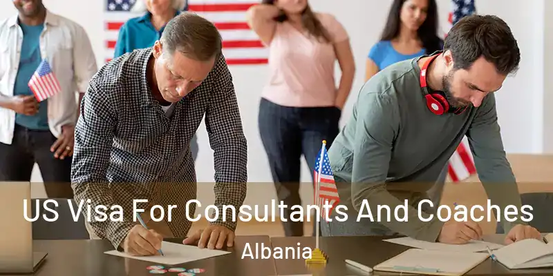  US Visa For Consultants And Coaches Albania