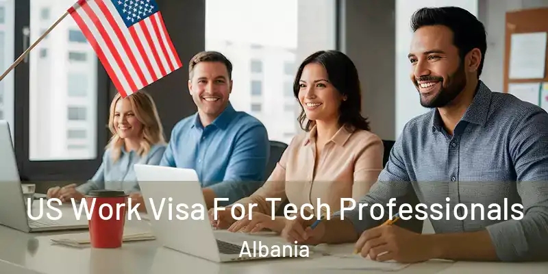 US Work Visa For Tech Professionals Albania