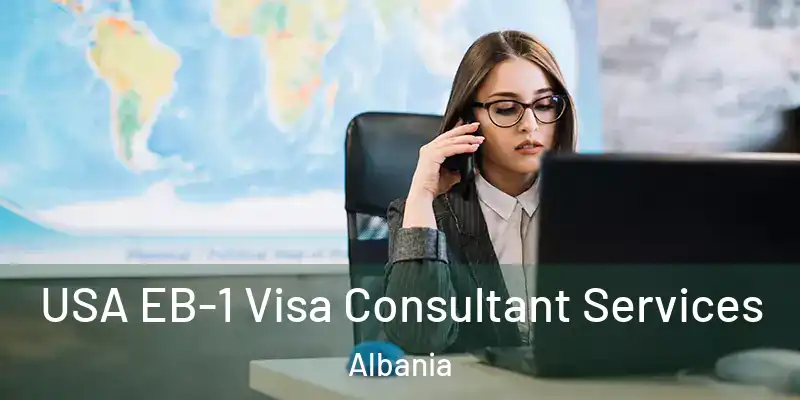  USA EB-1 Visa Consultant Services Albania